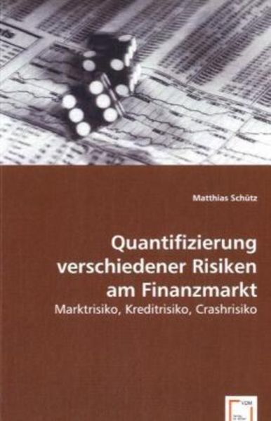 Schütz, M: Quantifizierung verschiedener Risiken am Finanzma, Taschenbuch von Matthias Schütz, VDM, 9783639062137