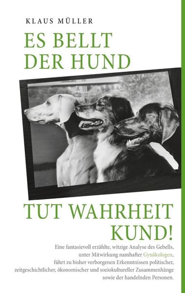Produktbild: Es bellt der Hund tut Wahrheit kund