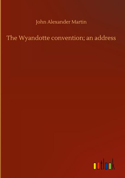 Produktbild: The Wyandotte convention; an address