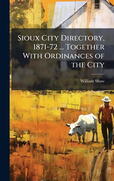 Produktbild: Sioux City Directory, 1871-72 ... Together With Ordinances of the City