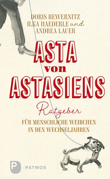 Produktbild: Asta von Astasiens Ratgeber f&uuml;r menschliche Weibchen in den Wechseljahren