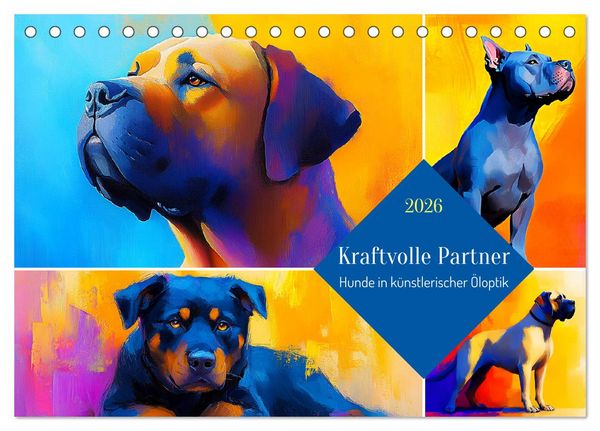 Produktbild: Kraftvolle Partner. Hunde in k&uuml;nstlerischer &Ouml;loptik (Tischkalender 2026 DIN A5 quer), CALVENDO Monatskalender