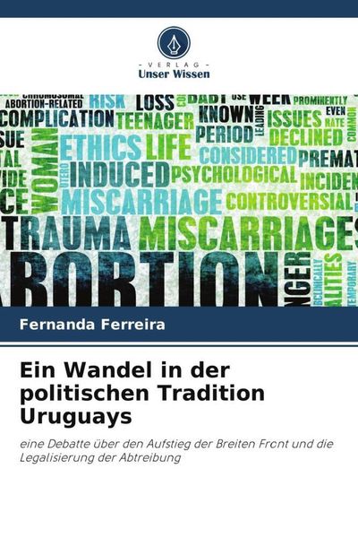 Ein Wandel in der politischen Tradition Uruguays, Taschenbuch von Fernanda Ferreira, Verlag Unser Wissen, 9786206492733