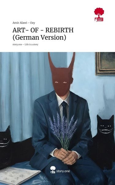 ART- OF - REBIRTH (German Version). Life is a Story - story.one, Gebundene Ausgabe von Amir Alawi-Ozy, Storylution, 9783711595867