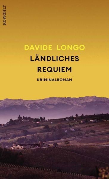 Ländliches Requiem, Gebundene Ausgabe von Davide Longo, Rowohlt, 9783498007331