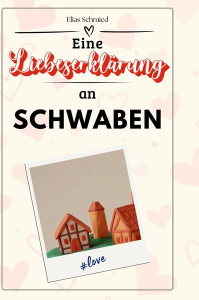 Produktbild: Eine Liebeserkl&auml;rung an Schwaben