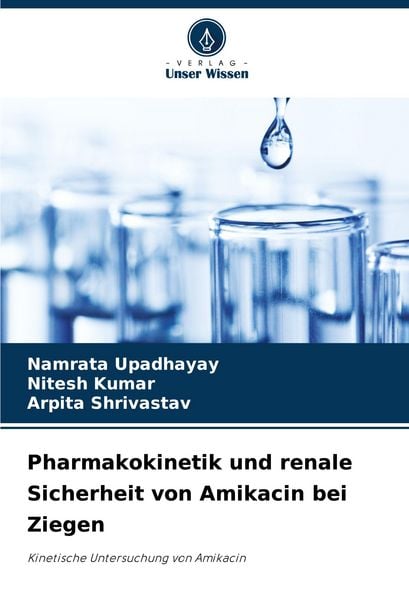 Produktbild: Pharmakokinetik und renale Sicherheit von Amikacin bei Ziegen