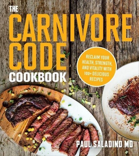 The Carnivore Code Cookbook, Taschenbuch von Paul Saladino, Houghton Mifflin Company, 978-0-358-51318-6