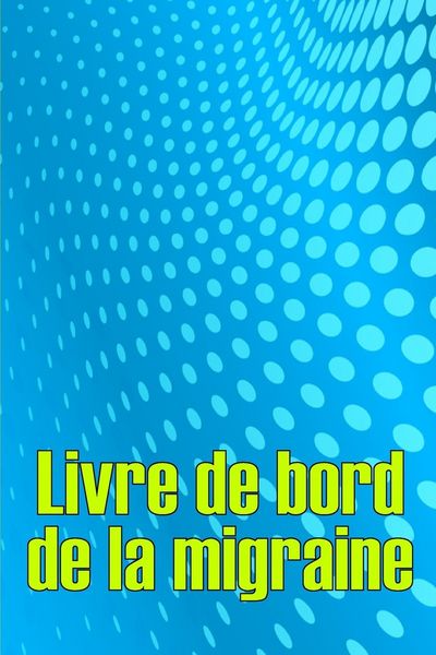 Produktbild: Livre de bord de la migraine