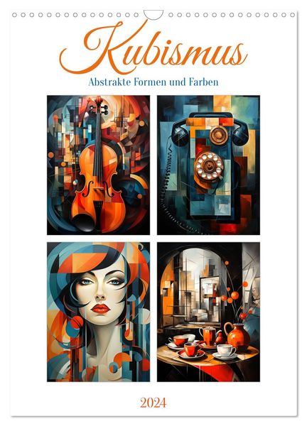 Kubismus - Abstrakte Formen und Farben (Wandkalender 2024 DIN A3 hoch), CALVENDO Monatskalender