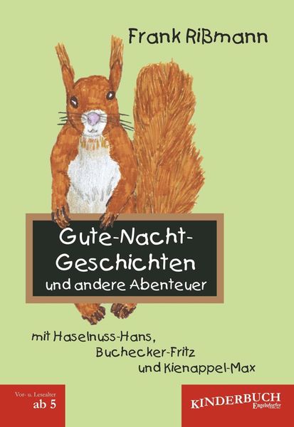 Produktbild: Gute-Nacht-Geschichten und andere Abenteuer mit Haselnuss-Hans, Buchecker-Fritz und Kienappel-Max