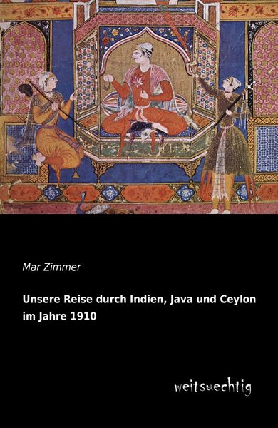 Produktbild: Unsere Reise durch Indien, Java und Ceylon im Jahre 1910