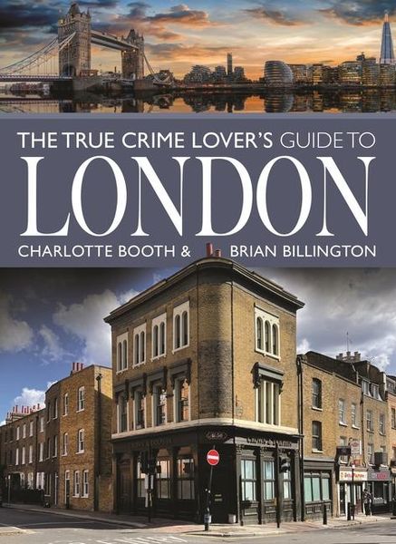 Produktbild: The True Crime Lover's Guide to London