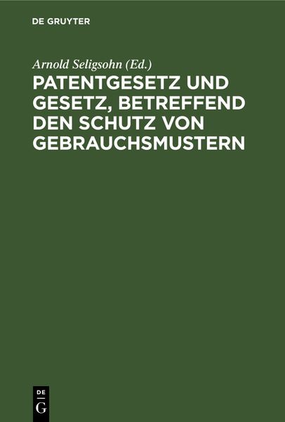 Produktbild: Patentgesetz und Gesetz, betreffend den Schutz von Gebrauchsmustern