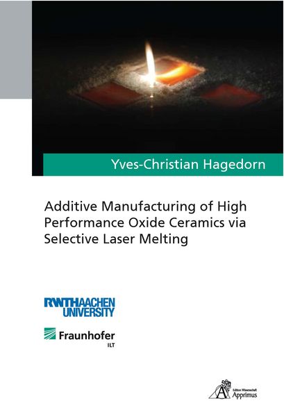 Produktbild: Additive Manufacturing of High Performance Oxide Ceramics via Selective Laser Melting