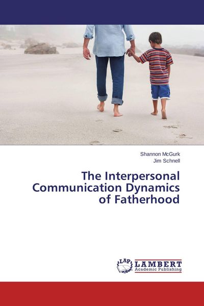 Produktbild: The Interpersonal Communication Dynamics of Fatherhood