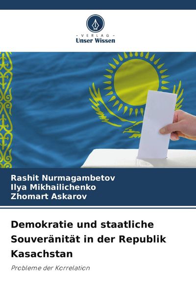 Produktbild: Demokratie und staatliche Souver&auml;nit&auml;t in der Republik Kasachstan