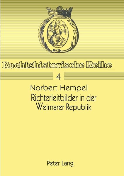 Richterleitbilder in der Weimarer Republik, Taschenbuch von , Peter Lang AG, Internationaler Verlag der Wissenschaften, 9783261026446