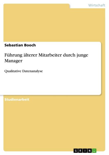Führung älterer Mitarbeiter durch junge Manager, Taschenbuch von Sebastian Booch, GRIN, 9783668993907