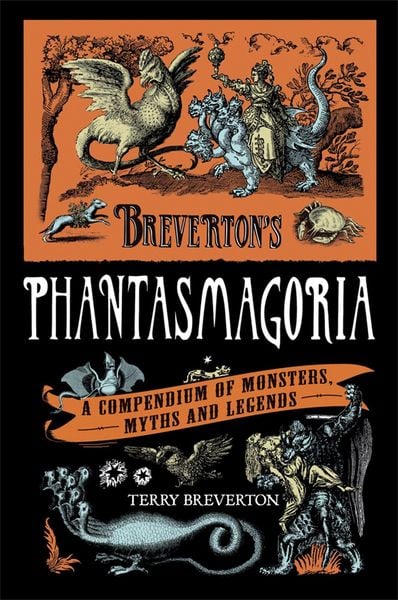 Breverton's Phantasmagoria, Gebundene Ausgabe von Terry Breverton, Quercus Publishing Plc, 978-0-85738-337-2