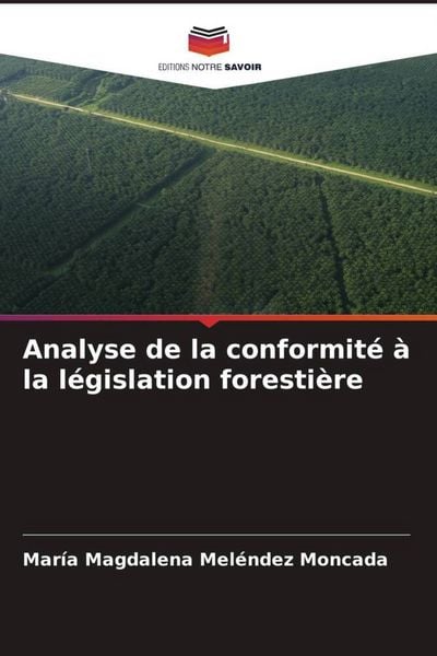 Produktbild: Analyse de la conformit&eacute; &agrave; la l&eacute;gislation foresti&egrave;re