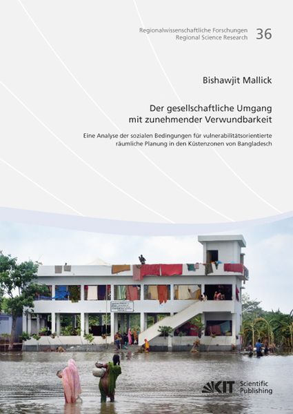 Der gesellschaftliche Umgang mit zunehmender Verwundbarkeit: eine Analyse der sozialen Bedingungen für vulnerabilitätsorientierte räumliche Planung