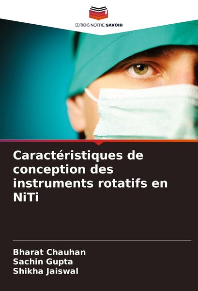 Produktbild: Caract&eacute;ristiques de conception des instruments rotatifs en NiTi