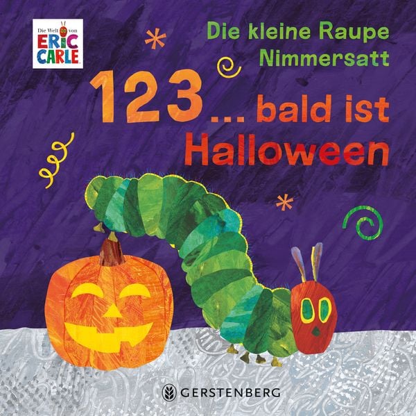 Die kleine Raupe Nimmersatt - 1, 2, 3 ... bald ist Halloween, Gebundene Ausgabe von Eric Carle, Gerstenberg, 978-3-8369-6303-9