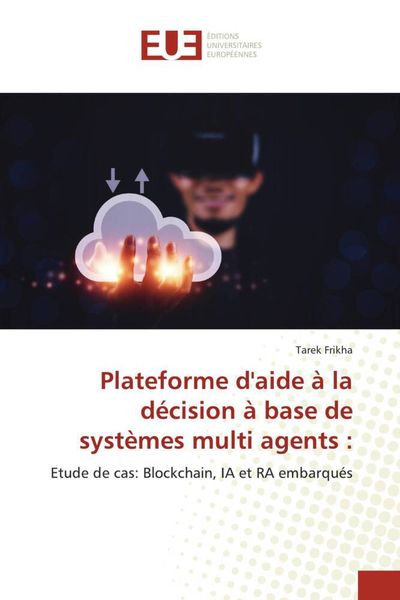 Produktbild: Plateforme d'aide &agrave; la d&eacute;cision &agrave; base de syst&egrave;mes multi agents :