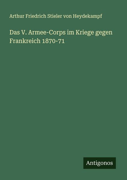 Produktbild: Das V. Armee-Corps im Kriege gegen Frankreich 1870-71