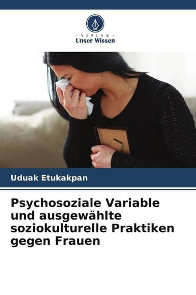 Produktbild: Psychosoziale Variable und ausgew&auml;hlte soziokulturelle Praktiken gegen Frauen