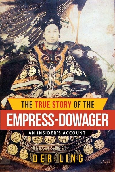 Produktbild: The True Story of the Empress Dowager