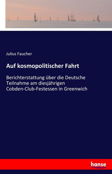 Auf kosmopolitischer Fahrt, Taschenbuch von Julius Faucher, Hansebooks, 9783741154324