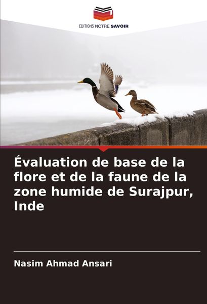 Produktbild: &Eacute;valuation de base de la flore et de la faune de la zone humide de Surajpur, Inde