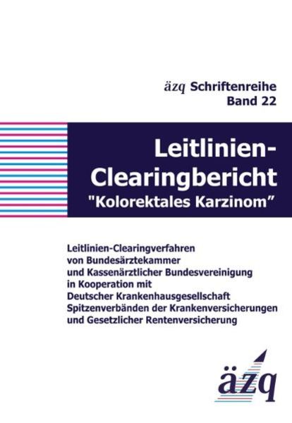 Leitlinien-Clearingbericht 'Kolorektales Karzinom'; Taschenbuch von Reinhard Büttner , Bernhard Cramer , Klaus Giersiepen , Andreas Lübbe , Klaus