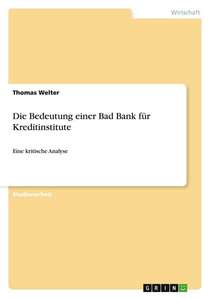 Produktbild: Die Bedeutung einer Bad Bank f&uuml;r Kreditinstitute