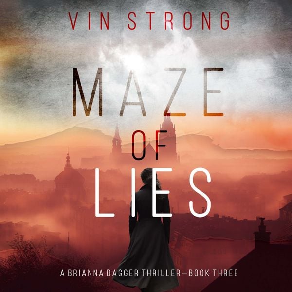 Produktbild: Maze of Lies (A Brianna Dagger Espionage Thriller&mdash;Book 3)