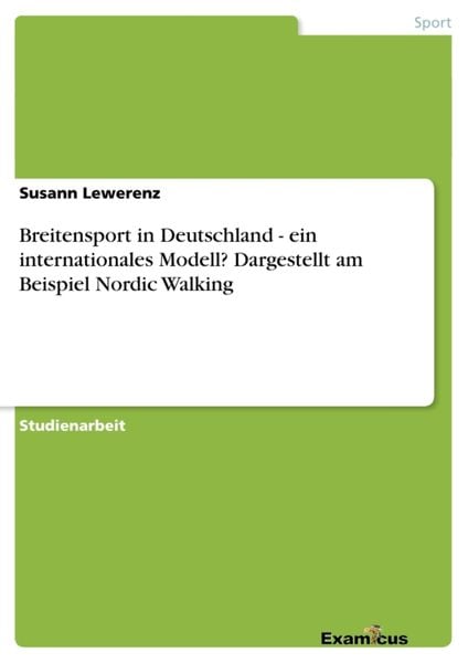 Produktbild: Breitensport in Deutschland - ein internationales Modell? Dargestellt am Beispiel Nordic Walking