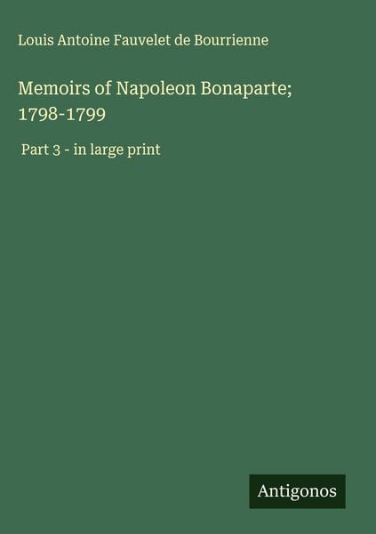 Produktbild: Memoirs of Napoleon Bonaparte; 1798-1799