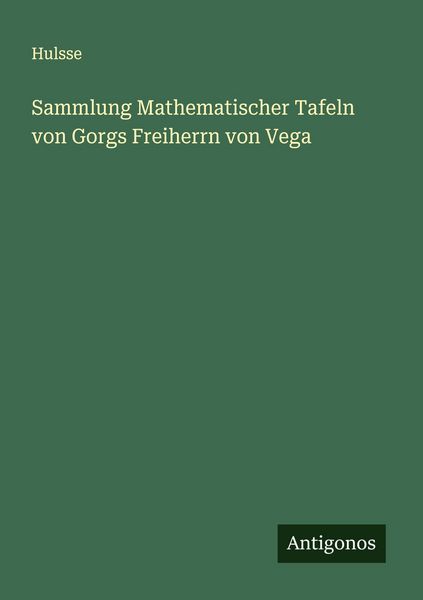 Produktbild: Sammlung Mathematischer Tafeln von Gorgs Freiherrn von Vega
