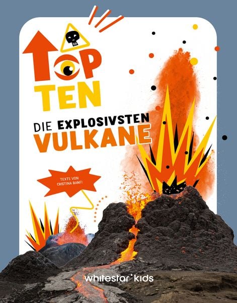 Top Ten die explosivsten Vulkane, Gebundene Ausgabe von , Edizioni White Star SrL