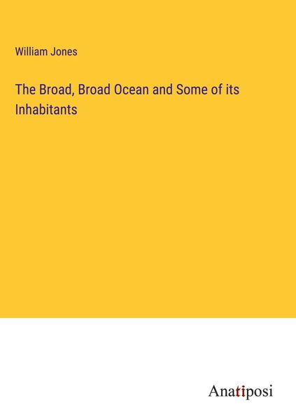 Produktbild: The Broad, Broad Ocean and Some of its Inhabitants