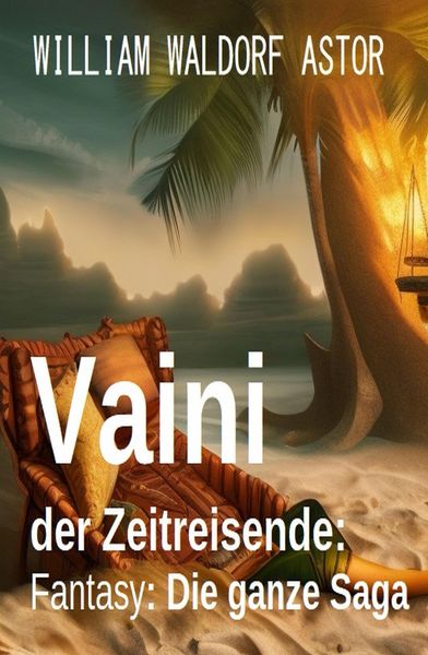 Produktbild: Vaini der Zeitreisende: Fantasy: Die ganze Saga