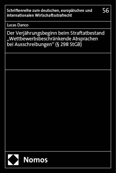 Produktbild: Der Verj&auml;hrungsbeginn beim Straftatbestand &bdquo;Wettbewerbsbeschr&auml;nkende Absprachen bei Ausschreibungen" (&sect; 298 StGB)