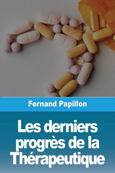 Produktbild: Les derniers progr&egrave;s de la Th&eacute;rapeutique