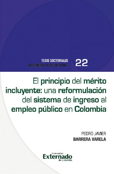 Produktbild: El principio del m&eacute;rito incluyente una reformulaci&oacute;n del sistema de ingreso al empleo p&uacute;blico en Colombia