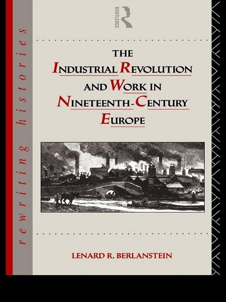 Produktbild: The Industrial Revolution and Work in Nineteenth Century Europe