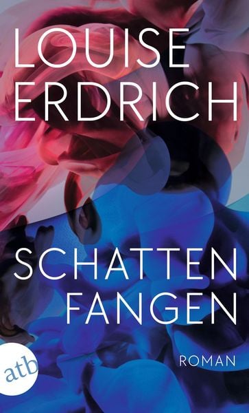 Schattenfangen, Taschenbuch von Louise Erdrich, Aufbau TB, 9783746639901