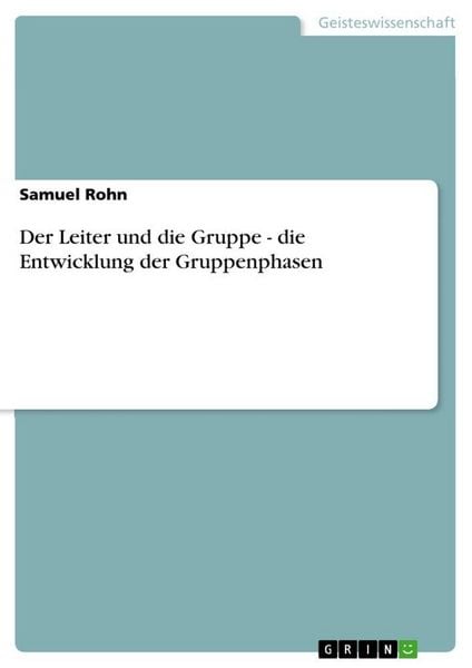 Produktbild: Der Leiter und die Gruppe - die Entwicklung der Gruppenphasen