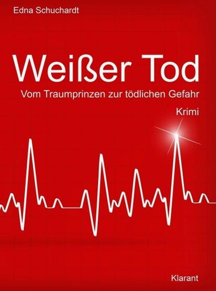 Produktbild: Wei&szlig;er Tod. Vom Traumprinz zur t&ouml;dlichen Gefahr. Kriminalroman